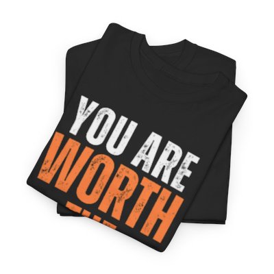 You Are Worth The Sacrifice T-Shirt